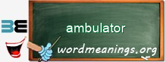 WordMeaning blackboard for ambulator